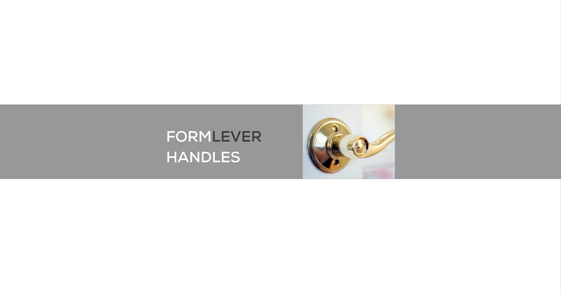 FORM LEVER HANDLES
