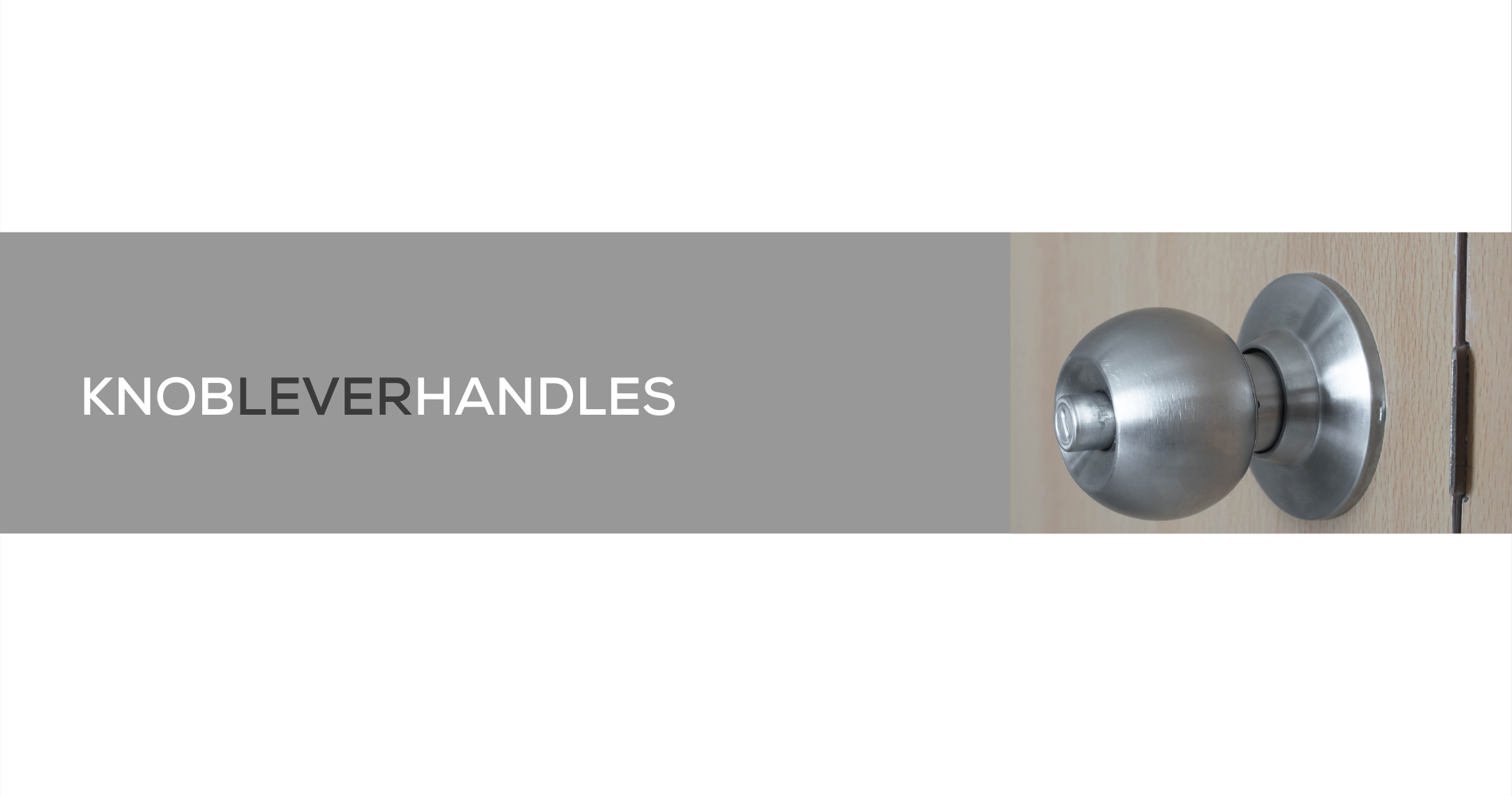 KNOB LEVER HANDLES