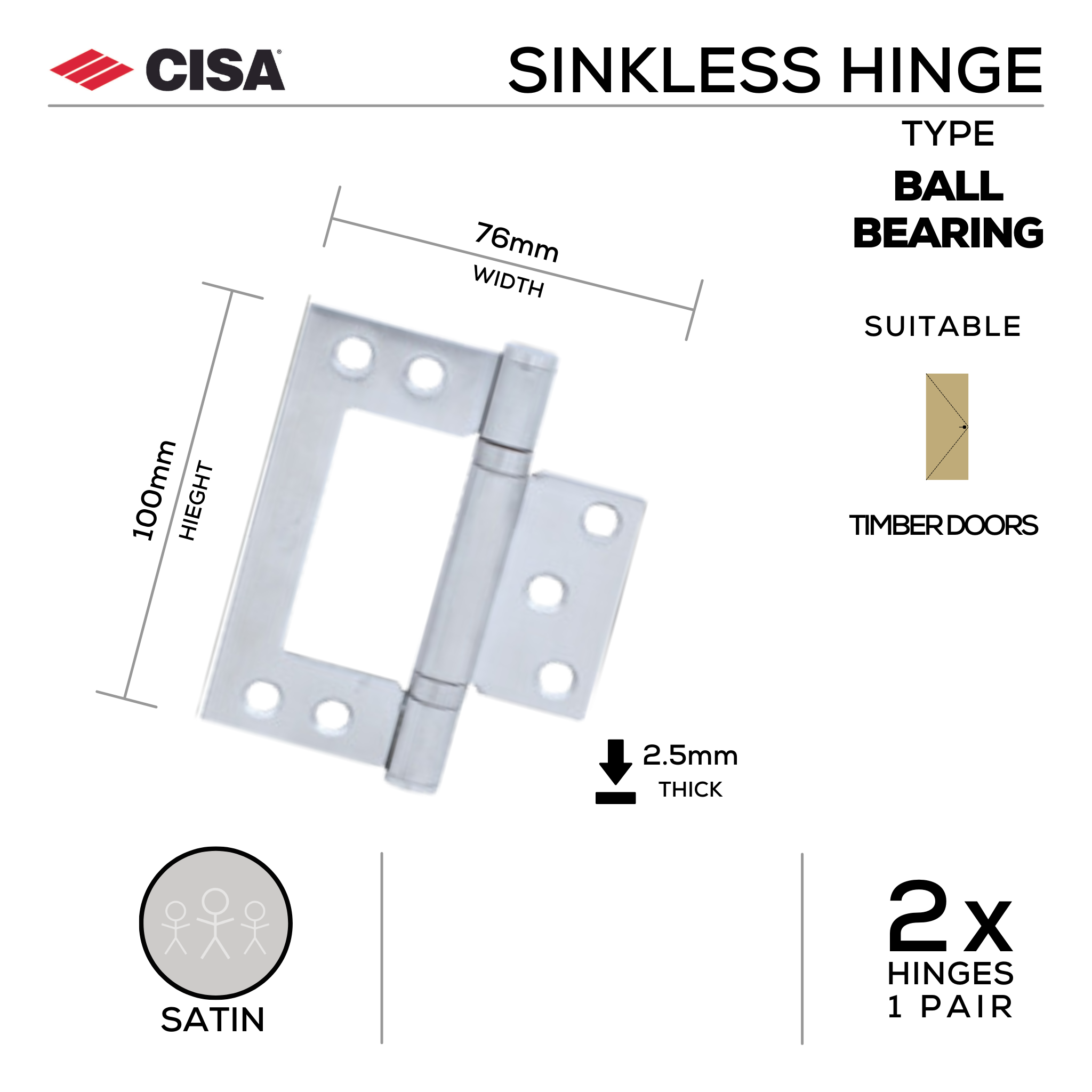 FSH100X76X2.5, Sinkless Hinge, Double Ball Bearing, 2 x Hinges (1 Pair), 100mm (h) x 76mm (w) x 2.5mm (t), Satin, CISA