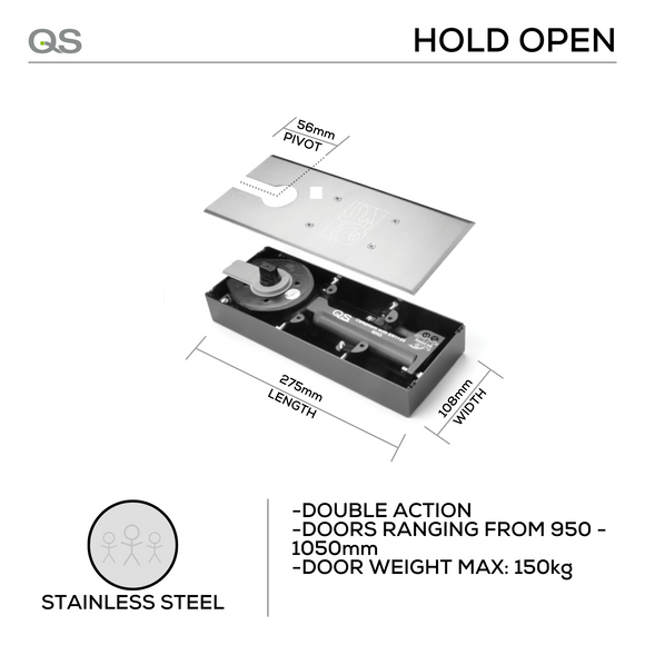 QS880/4 HO, Floorspring, Double Action, Hold Open, 150mm (kg), 4, Top Centre, Bottom Strap, Stainless Steel, QS