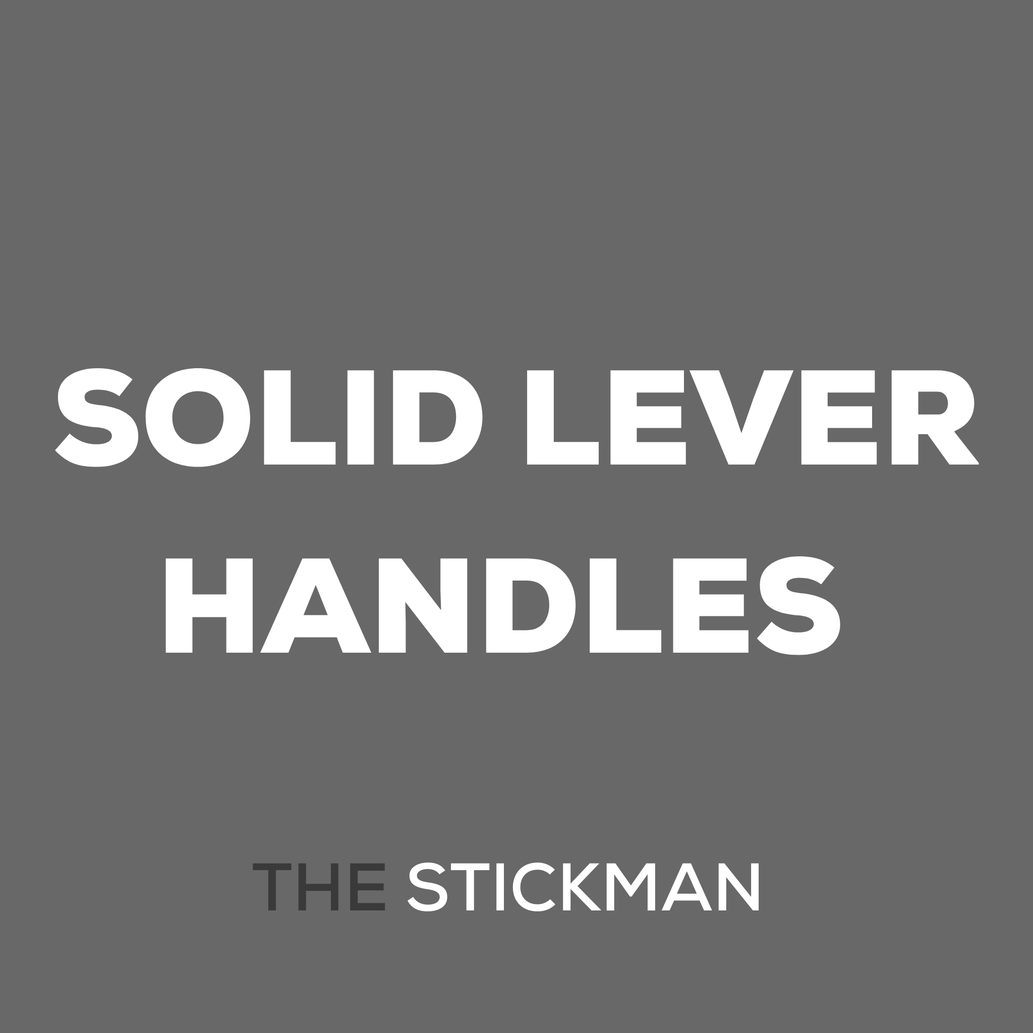 SOLID LEVER HANDLES