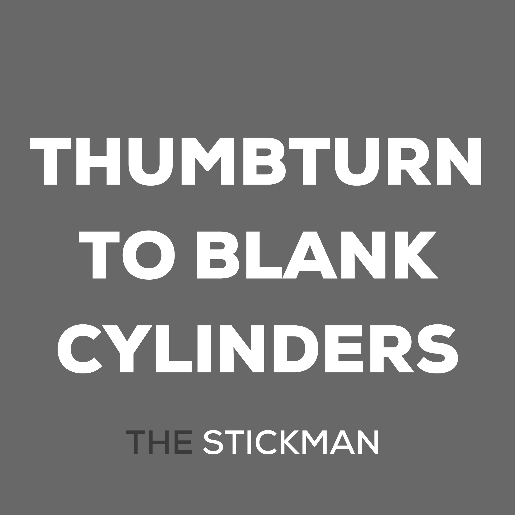 THUMBTURN TO BLANK CYLINDERS